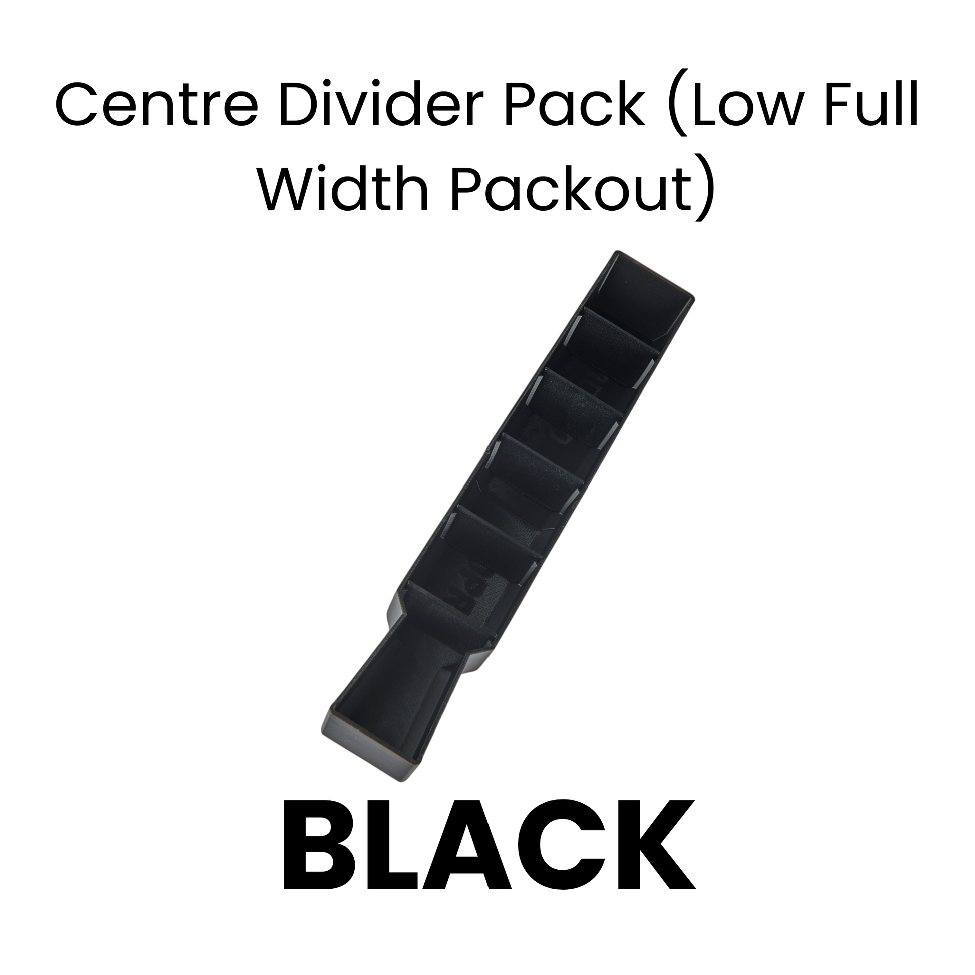 Black Centre Divider Pack (Low Full Width Packout) on a white background with text indicating product details.