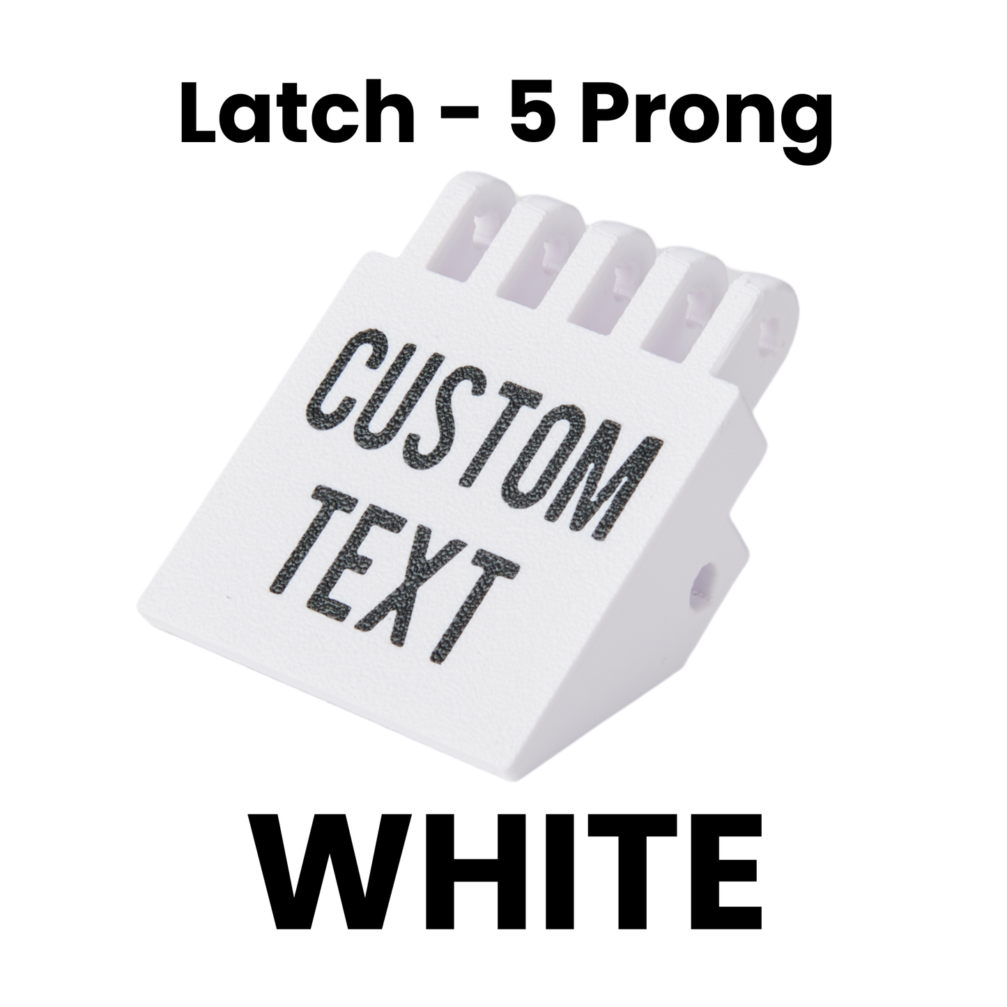 Latch - 5 Prong Packouts