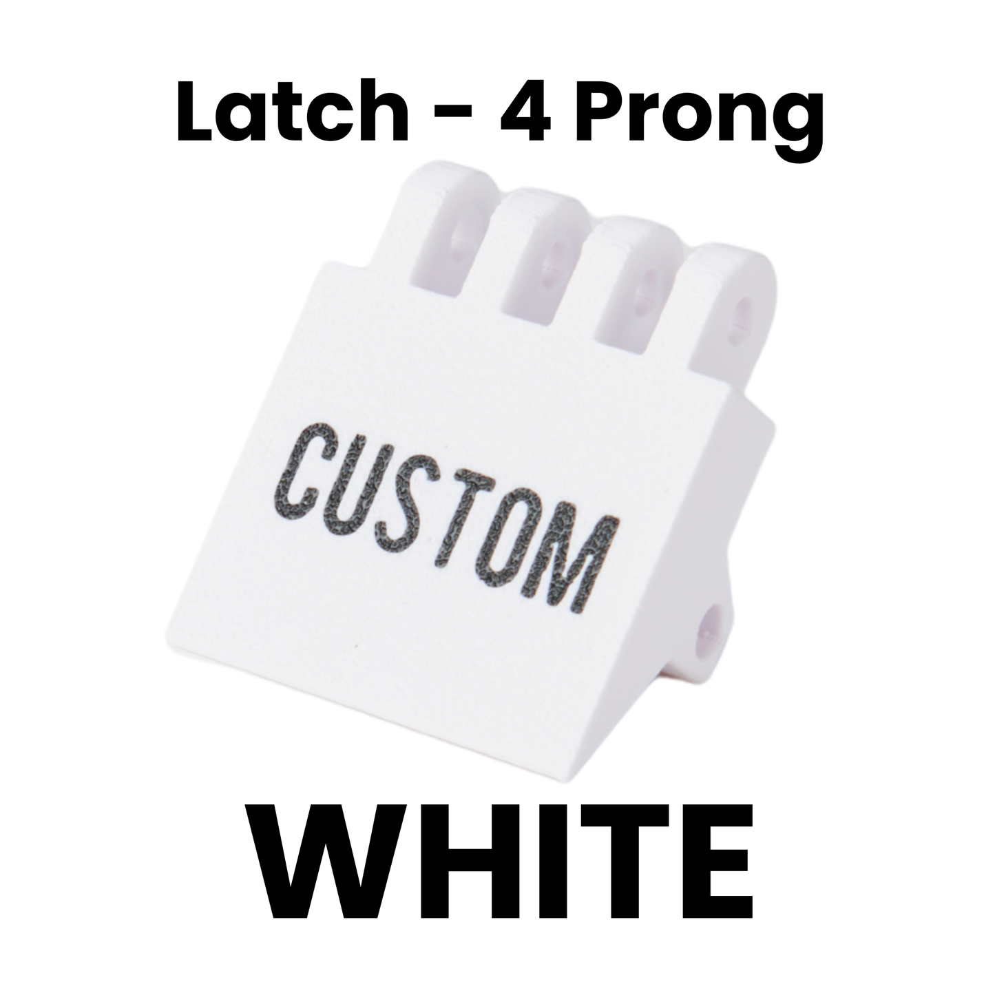 Latch - 4 Prong Packouts