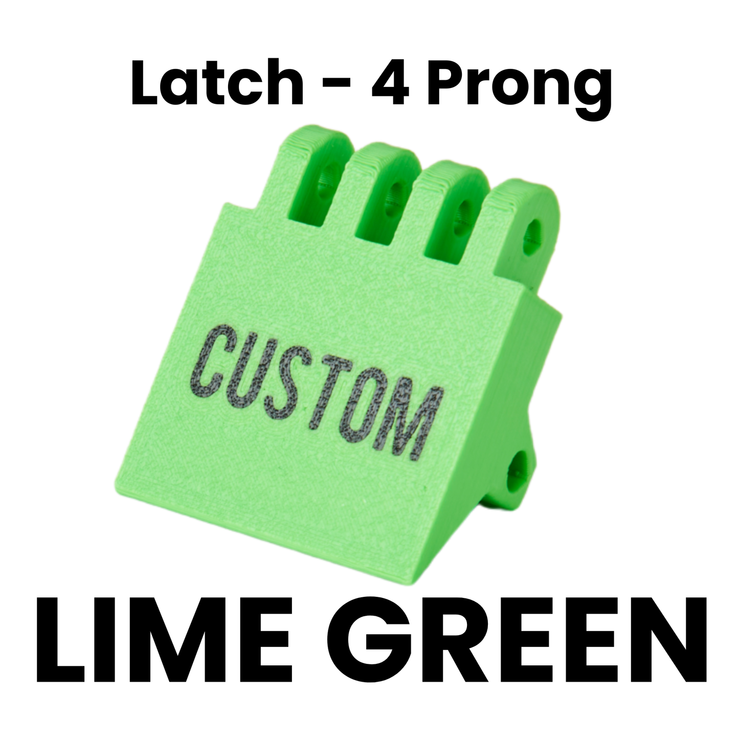 Latch - 4 Prong Packouts