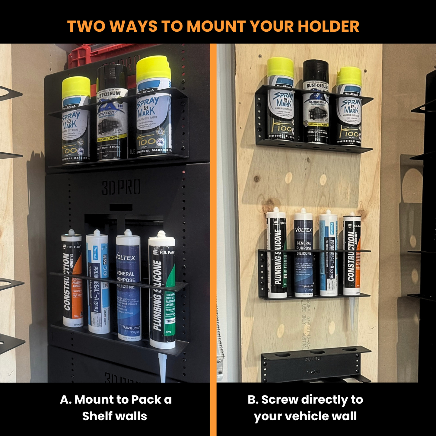 Two ways to mount a holder with spray cans and bottles on shelves.