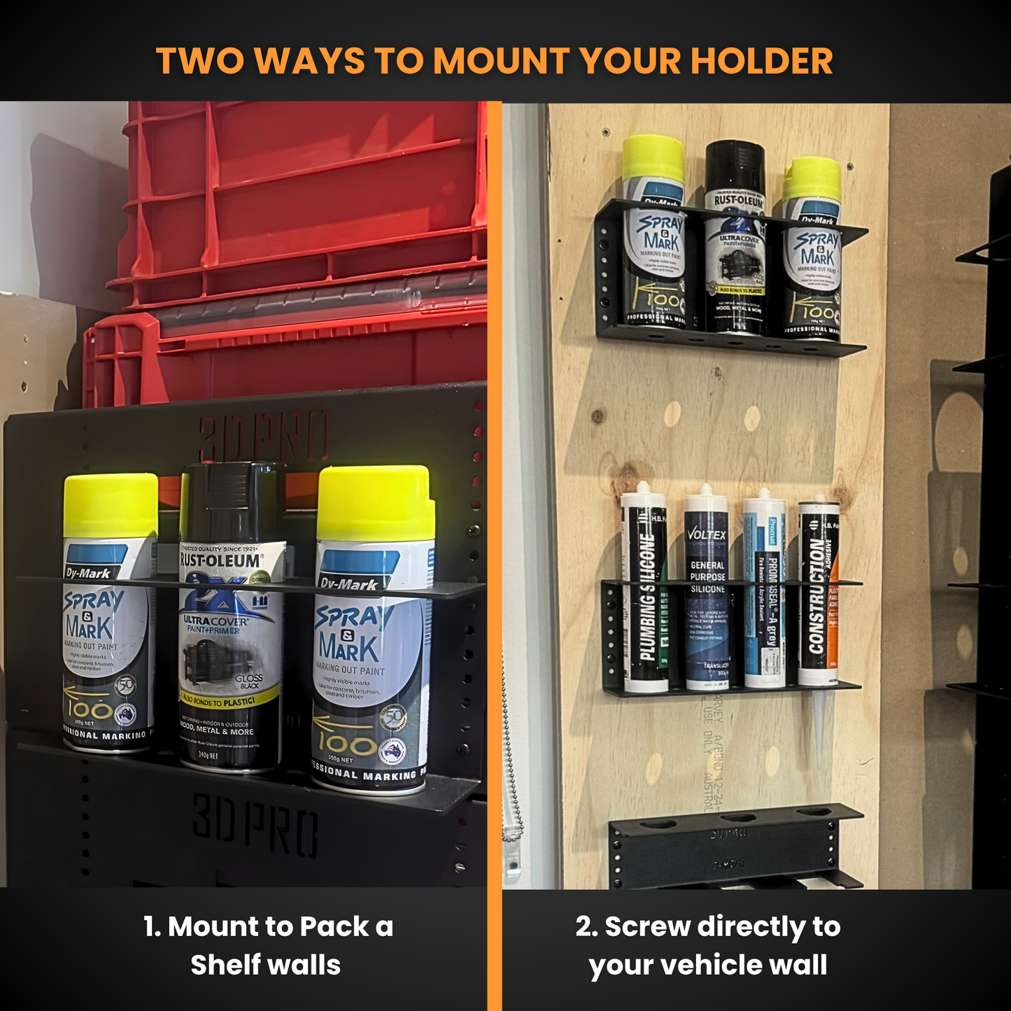 Two methods to mount a 3DPRO holder for spray paint cans on shelves and vehicle walls.