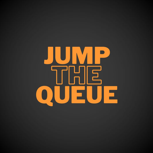JUMP THE QUEUE